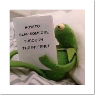 how to slap someone through the internet - kermit the frog reaction meme Posters and Art